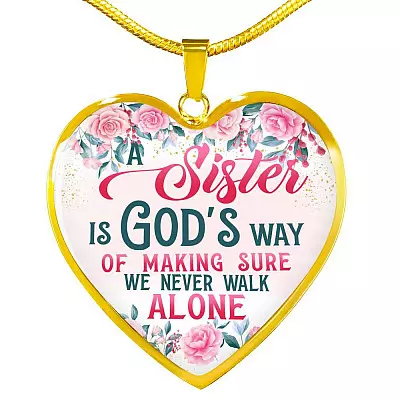 A Sister Is God's Way Of Making Sure We Never Walk Alone Heart Pendant Necklace - Sister Christmas Gift - Heart Luxury Necklace (Gold Plated)