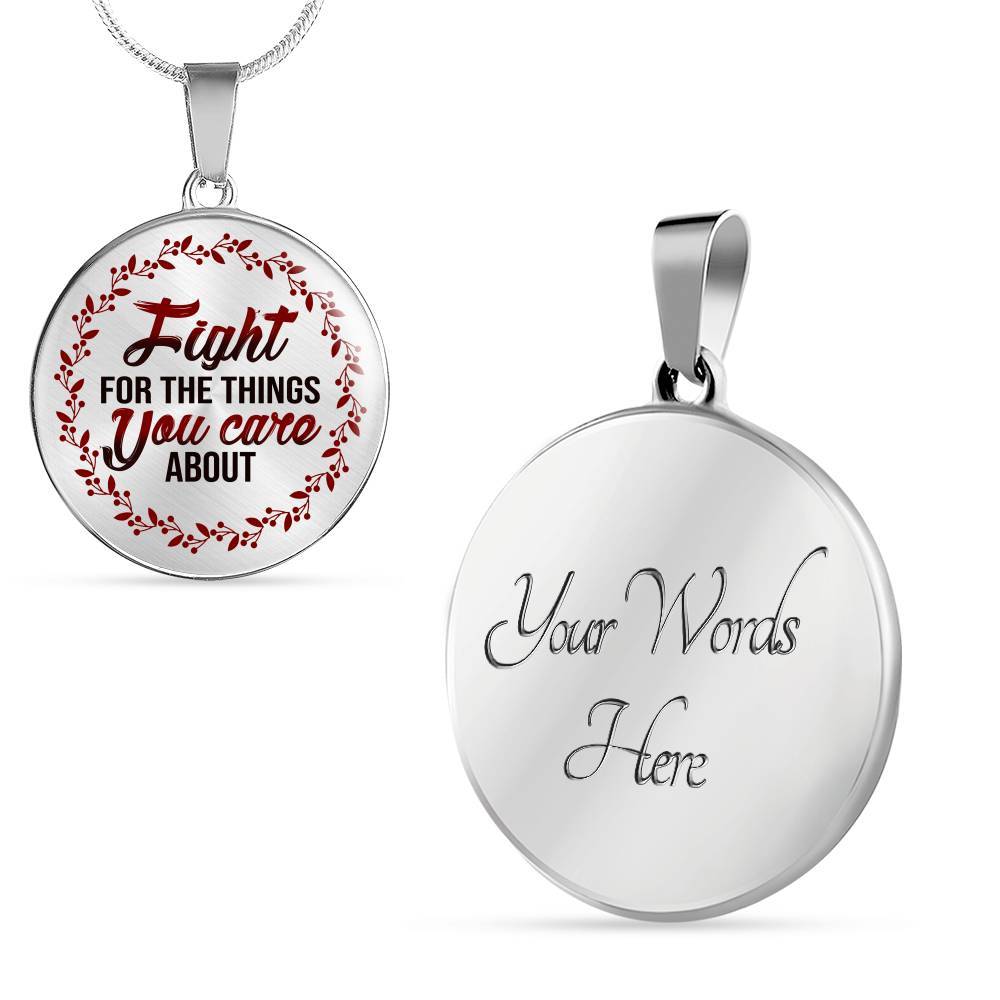 Feminism Fight For The Things You Care About Circle Pendant Necklace - Circle Luxury Necklace (Silver)
