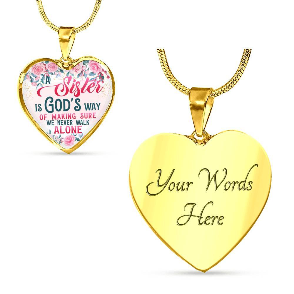 A Sister Is God's Way Of Making Sure We Never Walk Alone Heart Pendant Necklace - Sister Christmas Gift - Heart Luxury Necklace (Gold Plated)
