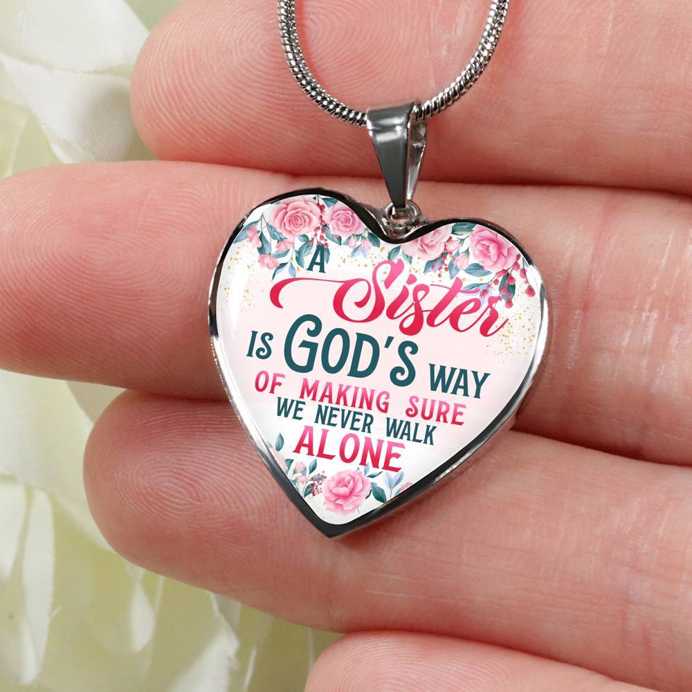 A Sister Is God's Way Of Making Sure We Never Walk Alone Heart Pendant Necklace - Sister Christmas Gift - Heart Luxury Necklace (Silver)