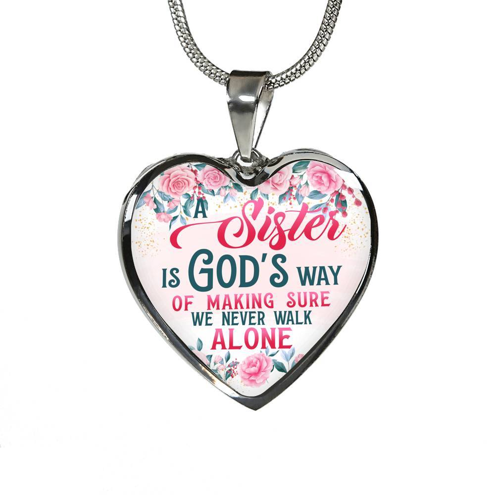 A Sister Is God's Way Of Making Sure We Never Walk Alone Heart Pendant Necklace - Sister Christmas Gift - Heart Luxury Necklace (Silver)