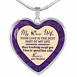My Dear Wife Your Love Is The Best Part of My Life There Is Nobody Except You I Love To Spend Time With Heart Pendant Necklace - Heart Luxury Necklace (Silver)