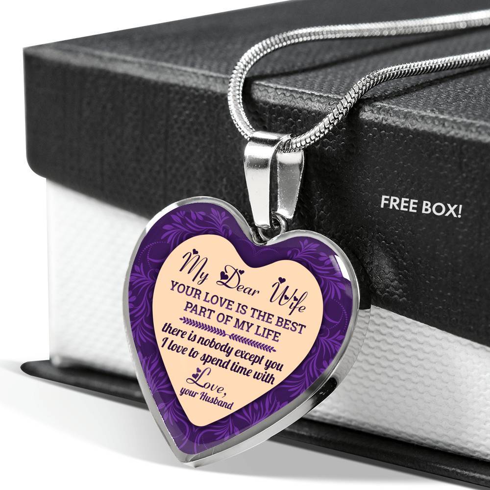 My Dear Wife Your Love Is The Best Part of My Life There Is Nobody Except You I Love To Spend Time With Heart Pendant Necklace - Heart Luxury Necklace (Silver)