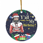 Y'all Ready For My Birthday Funny Jesus Decorative Christmas Ornament - Holiday Flat Circle Ornament Gifts, White, Circle Ornament