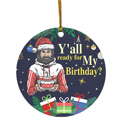 Y'all Ready For My Birthday Funny Jesus Decorative Christmas Ornament - Holiday Flat Circle Ornament Gifts, White, Circle Ornament