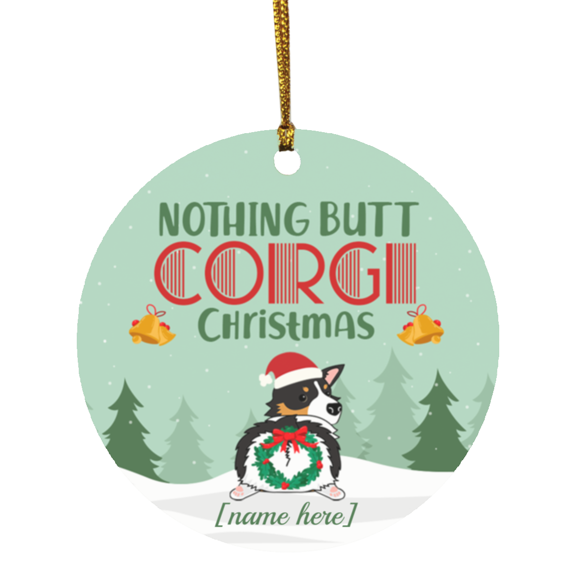 Personalized Nothing Butt Corgi Christmas Ornament - Holiday Flat Circle Ornament - Holiday Decoration Gift, White, Circle Ornament