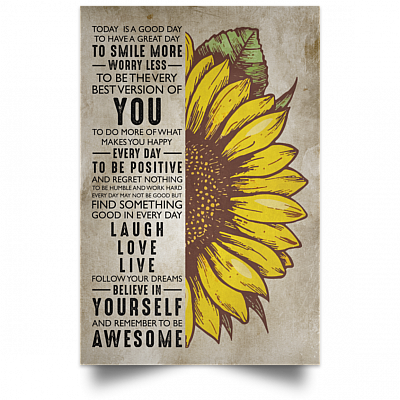 Today is A Good Day to Smile More Worry Less Sunflower Self Loving Satin Poster, White, Unframed Poster