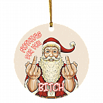 Nothing For You Bitch Circle Ornament Keepsake - Christmas Tree Ornament Decor, White, Circle Ornament