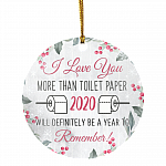I Love You More Than TP Funny A Year To Remember Christmas Flat Holiday Circle Ornament, White, Circle Ornament