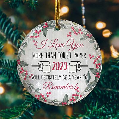 Alternative view of I Love You More Than TP Funny A Year To Remember Christmas Flat Holiday Circle Ornament