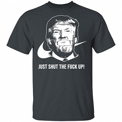 Just Shut The Fuck Up T-Shirt, Dark Heather, Unisex T-Shirt
