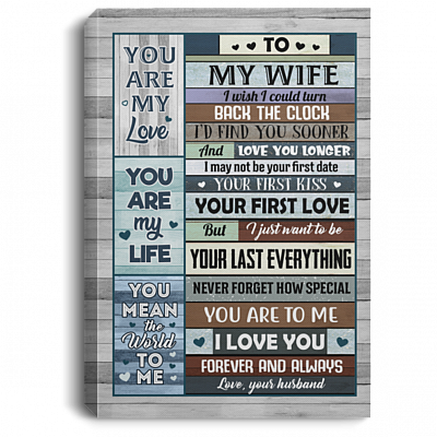 To My Wife I Wish I Could Turn Back the Clock I Find You Sooner and Love You Framed Canvas - Unframed Poster, White, 0.75'' Framed Canvas
