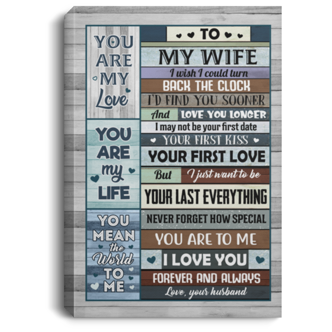 To My Wife I Wish I Could Turn Back the Clock I Find You Sooner and Love You Framed Canvas - Unframed Poster, White, 0.75'' Framed Canvas To My Wife I Wish I Could Turn Back the Clock I Find You Sooner and Love You Framed Canvas - Unframed Poster, White, 0.75'' Framed Canvas