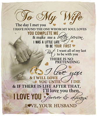 To My Wife The Day I Met You I Have Found The One My Soul Loves Wedding Fleece Blanket - Sherpa Blanket, White, Cozy Plush Fleece Blanket - 50x60