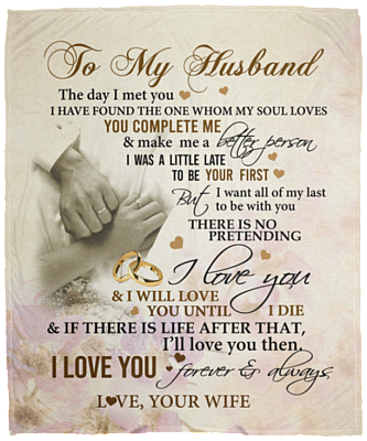 To My Husband The Day I Met You I Have Found The One My Soul Loves Wedding Fleece Blanket - Sherpa Blanket, White, Cozy Plush Fleece Blanket - 50x60