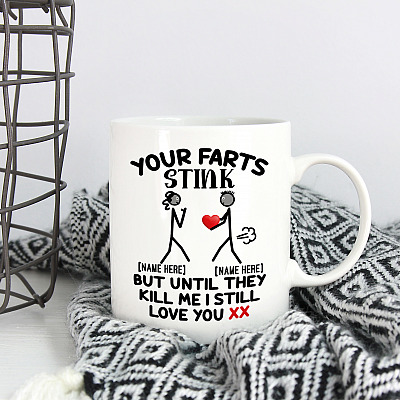 Alternative view of Personalized Your Farts Stink But Until They Kill Me I Still Love You Boyfriend Loves Funny Couple Ceramic Coffee Mug