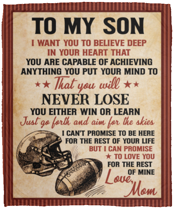 To My Son I Want You To Believe Deep In Your Heart Football Fleece Blanket - Mink Sherpa Blanket - Woven Blanket Gift, White, Cozy Plush Fleece Blanket - 50x60