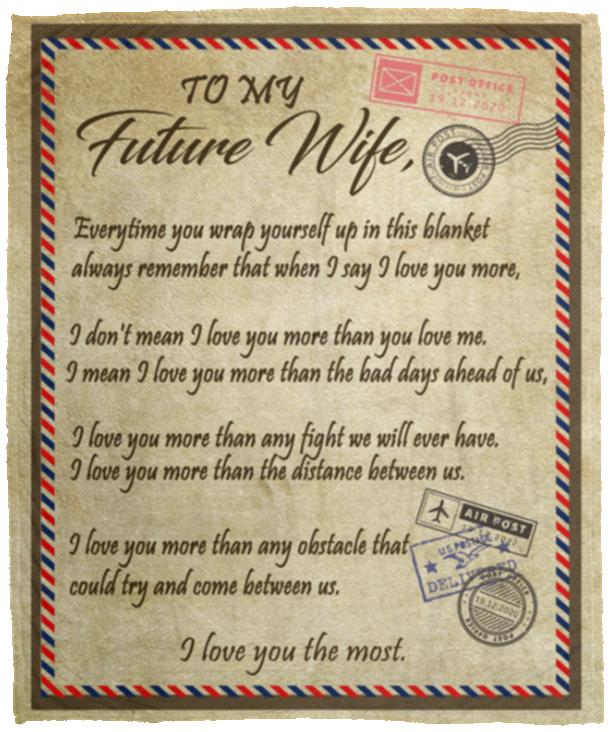 To My Future Wife Always Remember That When I Say I Love You More Airmail Fleece Blanket - Love You The Most Blanket, White, Cozy Plush Fleece Blanket - 50x60 To My Future Wife Always Remember That When I Say I Love You More Airmail Fleece Blanket - Love You The Most Blanket, White, Cozy Plush Fleece Blanket - 50x60