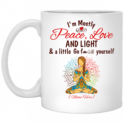 Personalized I'm Mostly Peace Love And Light And A Little Go Fuck Yourself Blonde Hair Ceramic Coffee Mug, White, 11 oz. White Mug