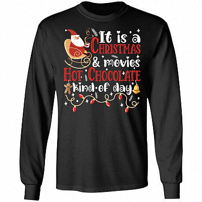 It Is Christmas Movies Hot Chocolate Kind Of Day Hoodie - Xmas Santa Woman Sweatshirt, Black, Long Sleeve