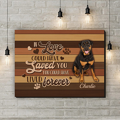 Alternative view of Personalized If Love Could Have Saved You You Could Have Lived Forever Rottweiler Framed Canvas - Poster