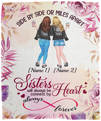 Personalized Side By Side Or Miles Apart Sisters Will Always Be Connected By Heart Fleece Blanket - Mink Blanket, White, Cozy Plush Fleece Blanket - 50x60