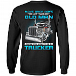 Move Over Boys Let This Old Man Show You How To Be A Trucker Print On Back Only Hoodie - Long Sleeve Shirt, Black, Long Sleeve Move Over Boys Let This Old Man Show You How To Be A Trucker Print On Back Only Hoodie - Long Sleeve Shirt, Black, Long Sleeve