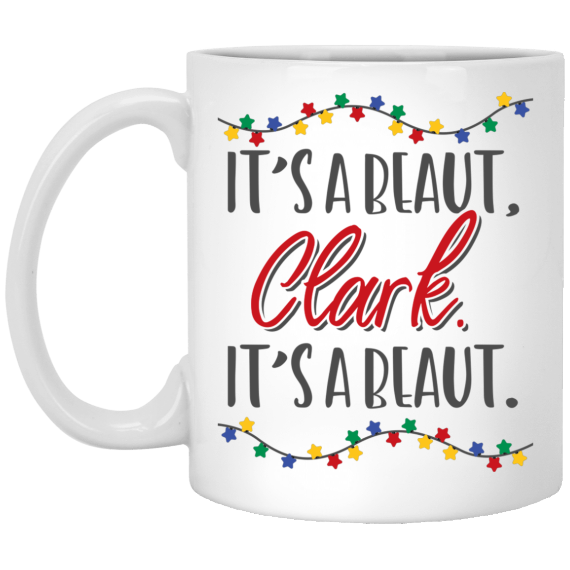 It's A Beaut Clark Ceramic Coffee Mug - Beer Stein -Water Bottle - Christmas Mug, White, 11 oz. White Mug