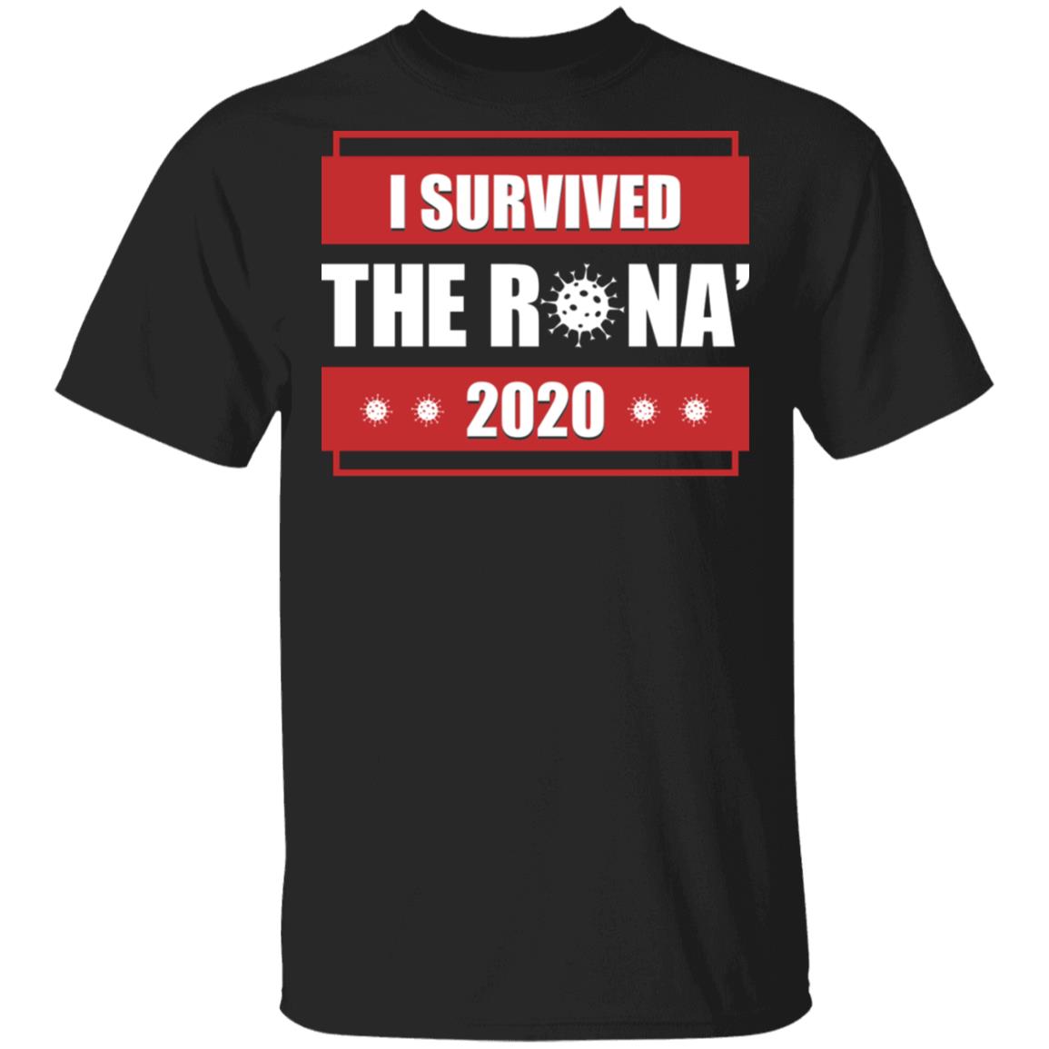I Survive The 'Rona 2020 Funny Covi-19 T-Shirt, Black, Unisex T-Shirt I Survive The 'Rona 2020 Funny Covi-19 T-Shirt, Black, Unisex T-Shirt