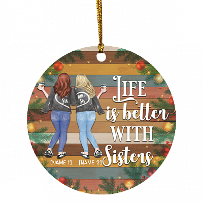 Personalized Life Is Better With Sisters Decorative Christmas Ornament - Holiday Flat Circle Ornament, White, Circle Ornament