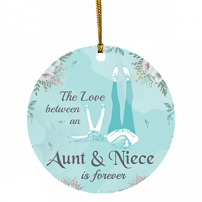 The Love Between an Aunt and Niece Is Forever Decorative Christmas Ornament - Holiday Flat Circle Ornament, White, Circle Ornament