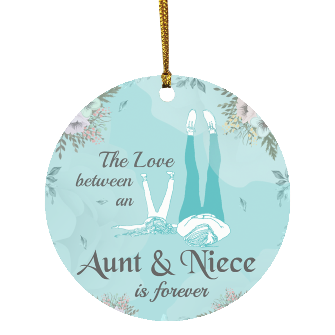 The Love Between an Aunt and Niece Is Forever Decorative Christmas Ornament - Holiday Flat Circle Ornament, White, Circle Ornament