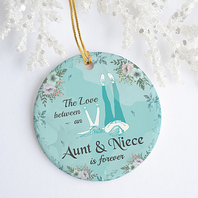 Alternative view of The Love Between An Aunt And Niece Is Forever Decorative Christmas Ornament - Holiday Flat Circle Ornament