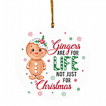 Gingers Are For Life Not Just For Christmas Decorative Christmas Ornament - Holiday Flat Circle Ornament Gifts, White, Circle Ornament