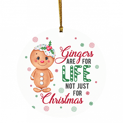 Gingers Are For Life Not Just For Christmas Decorative Christmas Ornament - Holiday Flat Circle Ornament Gifts, White, Circle Ornament