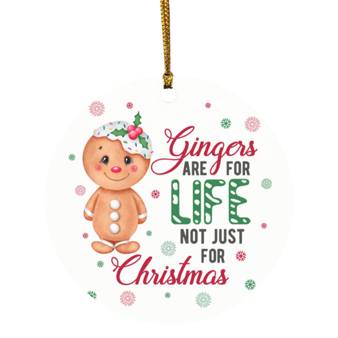 Gingers Are For Life Not Just For Christmas Decorative Christmas Ornament - Holiday Flat Circle Ornament Gifts, White, Circle Ornament
