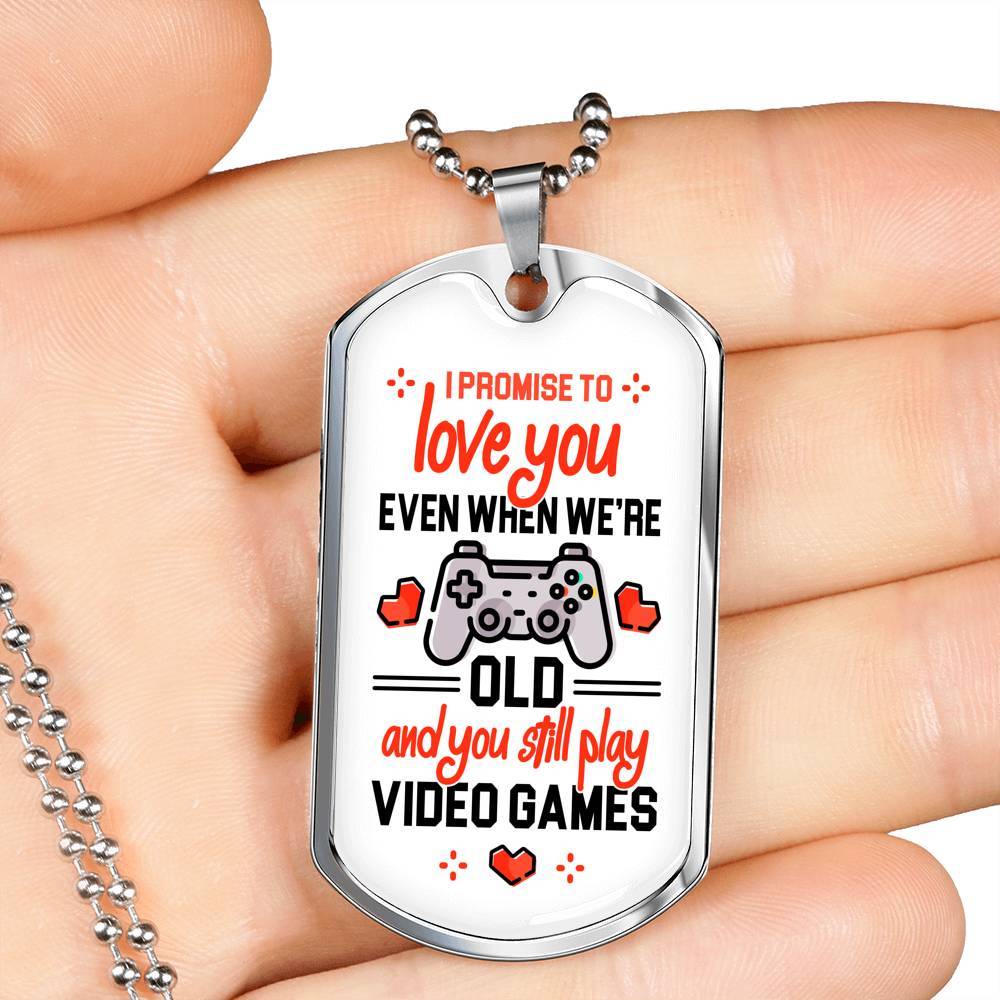 To Boyfriend Gift I Promise To Love You Even When We Are Old And You Still Play Game Dog Tag Pendant Necklace - Dog Tag (Silver)