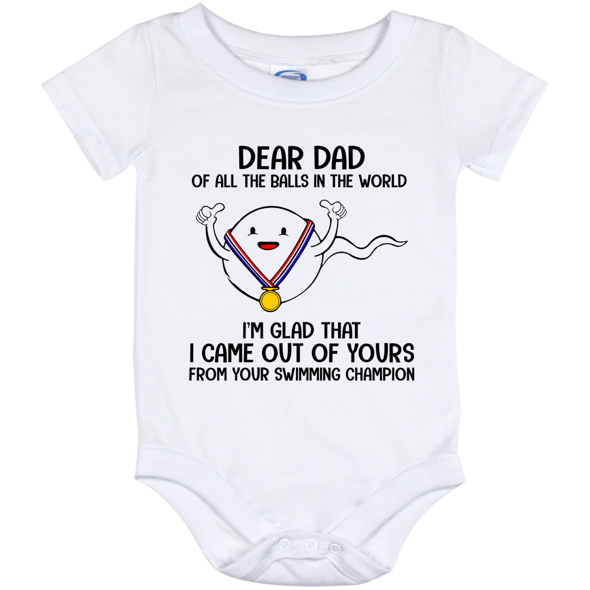 Dear Dad All The Balls Glad Came Out Of Yours Swimming Champion Baby Onesie - Toddler Infant Bodysuit, White, Baby Onesie - 12 Month