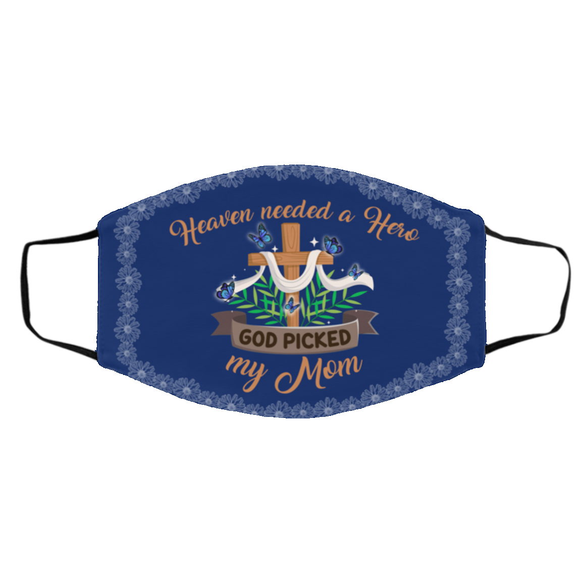 Heaven Needed A Hero God Picked My Mom Washable Reusable Custom Printed Cloth Face Mask Cover, White, Cloth Face Cover – Medium/Large Heaven Needed A Hero God Picked My Mom Washable Reusable Custom Printed Cloth Face Mask Cover, White, Cloth Face Cover – Medium/Large