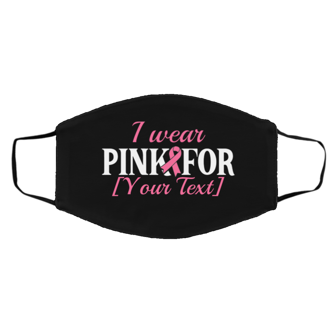 Personalized I Wear Pink For Someone Special Washable Reusable Custom Printed Cloth Face Mask Cover, Black, Cloth Face Cover – Medium/Large