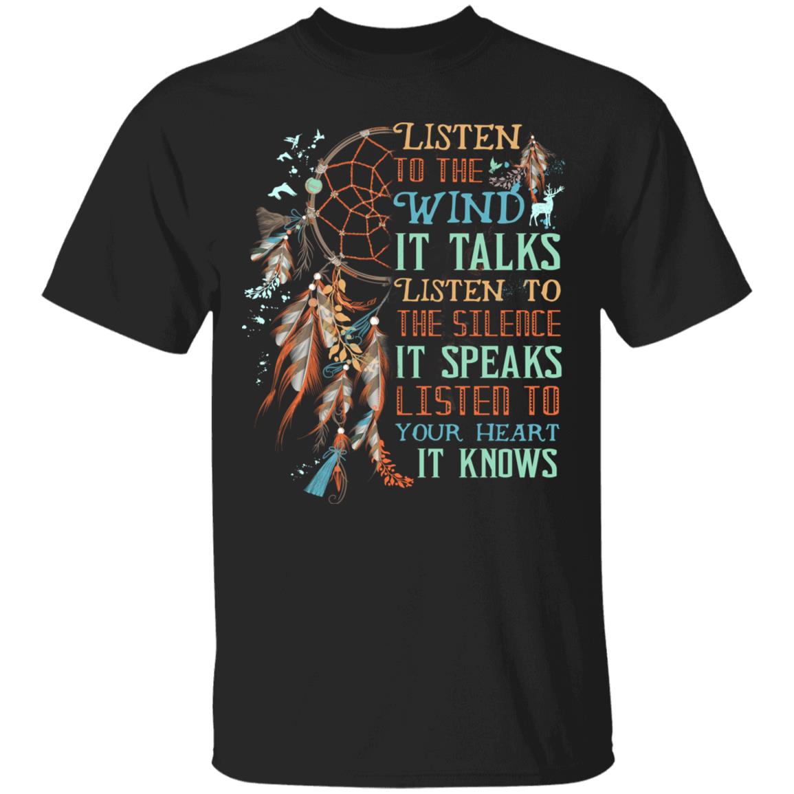 Listen To The Wind It Talks Listen To The Silence It Speaks Listen To Your Heart It Knows T-Shirt, Black, Unisex T-Shirt