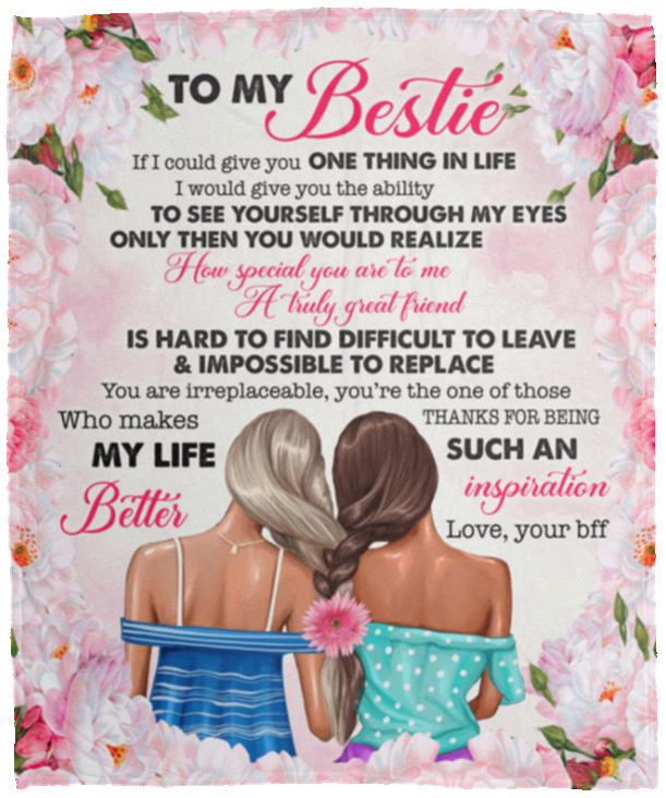 To My Bestie If I Could Give You One Thing in Life Truly Great Friends Gift for Bff Fleece Blanket - Mink Sherpa Blanket, White, Cozy Plush Fleece Blanket - 50x60