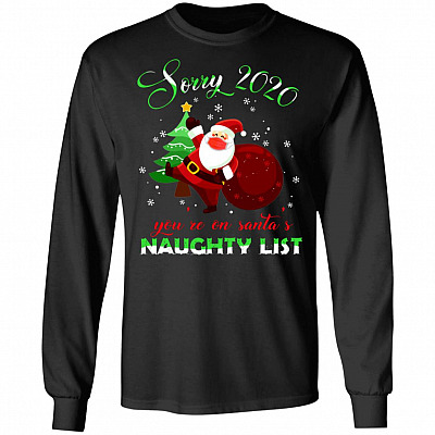 Sorry 2020 You're On Santa's Naughty List Funny Santa Mask Christmas Quarantine Ugly Christmas Sweater Long Sleeve, Black, Long Sleeve