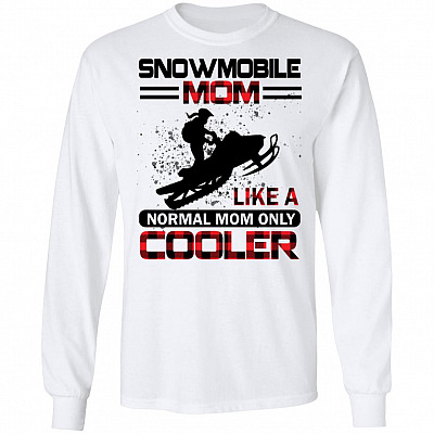 Snowmobile Mom Like A Normal Mom Only Cooler Hoodie - Sweatshirt - Long Sleeve, White, Long Sleeve