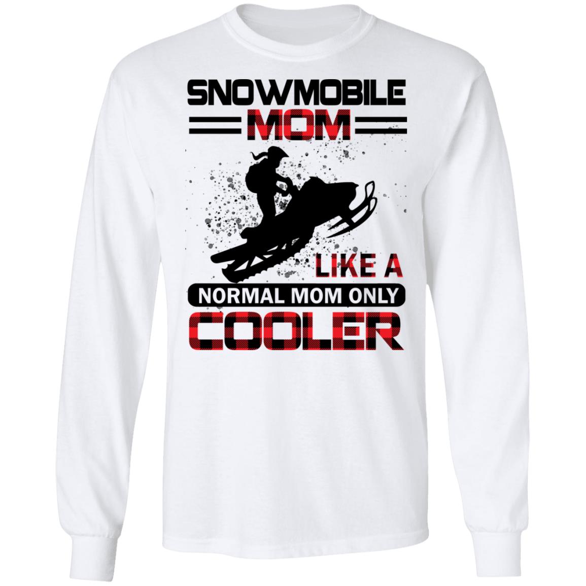 Snowmobile Mom Like A Normal Mom Only Cooler Hoodie - Sweatshirt - Long Sleeve, White, Long Sleeve