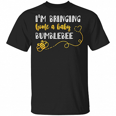 I'm Bringing Home A Baby Bumblebee T-shirt - Cute New Baby Shower For Mom T-shirt, Black, Unisex T-Shirt