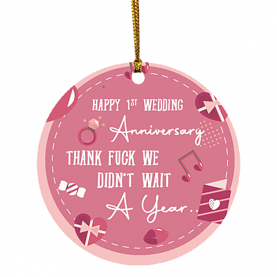 1ST Wedding Anniversary We Didn't Wait A Year Decorative Christmas Ornament - Holiday Flat Circle Ornament, White, Circle Ornament