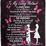 Daughter To My Loving Mother I Love You For All The Times You Picked Me Up Fleece Blanket – Mink Blanket, White, Cozy Plush Fleece Blanket - 50x60