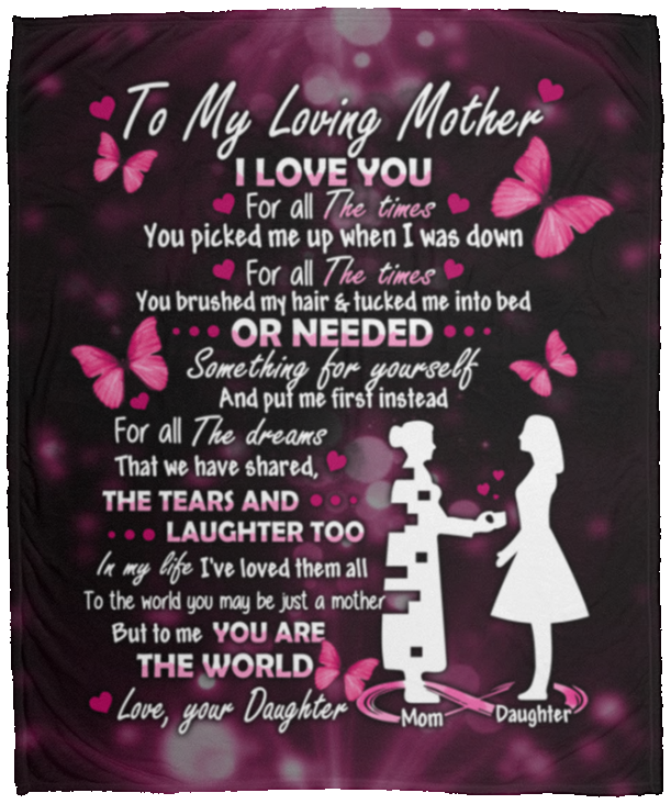 Daughter To My Loving Mother I Love You For All The Times You Picked Me Up Fleece Blanket – Mink Blanket, White, Cozy Plush Fleece Blanket - 50x60