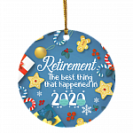 Retirement The Best Thing That Happened In 2020 Circle Ornament Keepsake - Funny Retirement 2020 Ornament, White, Circle Ornament